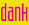 Dank